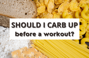 Should I carb up before a workout